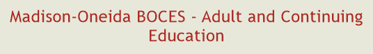 Madison-Oneida BOCES - Adult and Continuing Education