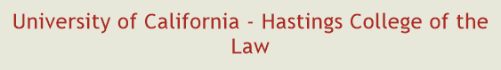 University of California - Hastings College of the Law