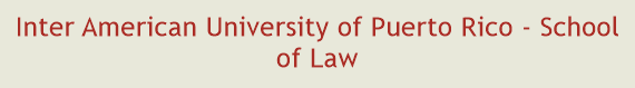 Inter American University of Puerto Rico - School of Law