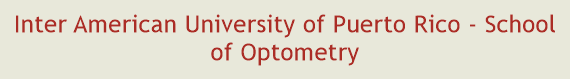 Inter American University of Puerto Rico - School of Optometry