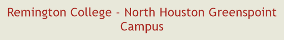 Remington College - North Houston Greenspoint Campus