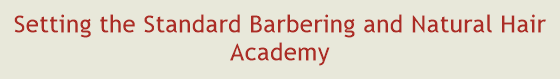 Setting the Standard Barbering and Natural Hair Academy