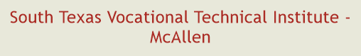 South Texas Vocational Technical Institute - McAllen