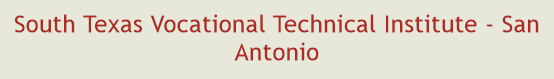 South Texas Vocational Technical Institute - San Antonio
