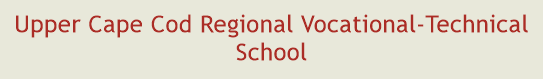 Upper Cape Cod Regional Vocational-Technical School